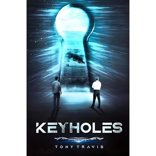 KEYHOLES: Book One of the Keyholes Trilogy