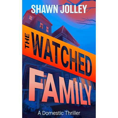 The Watched Family by Shawn Jolley