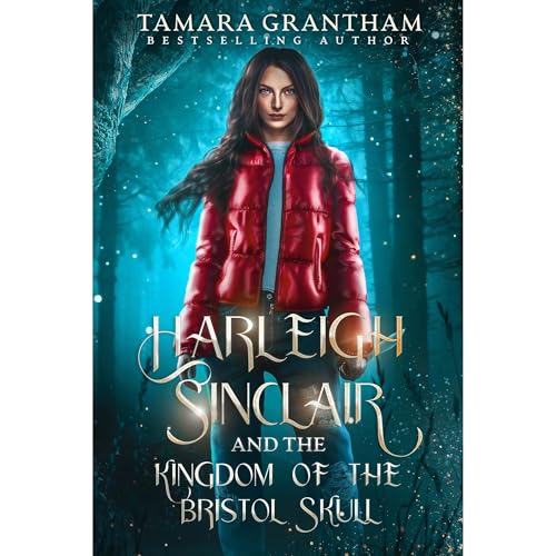 Harleigh Sinclair and the Kingdom of the Bristol Skull