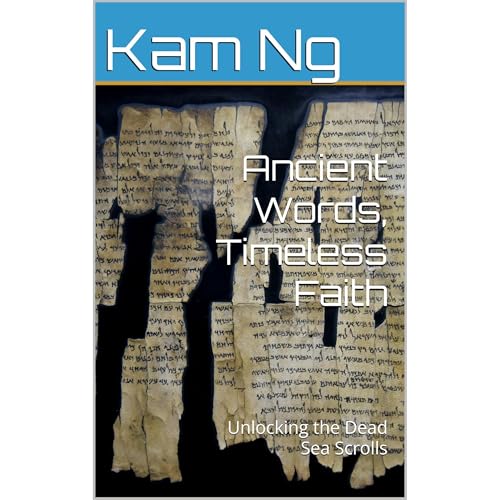 Ancient Words, Timeless Faith by Kam Ng