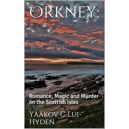 Orkney: by Yaakov C Lui-Hyden