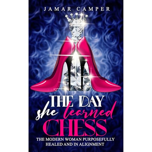 The Day She Learned Chess by Jamar Camper