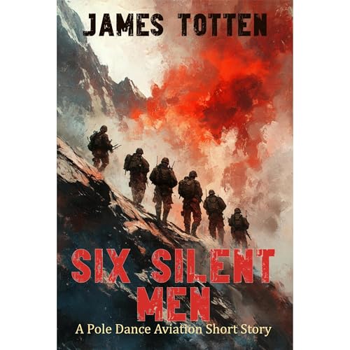 Six Silent Men by James Totten