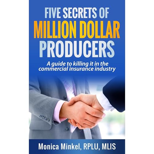 Five Secrets of Million Dollar Producers by Monica Minkel