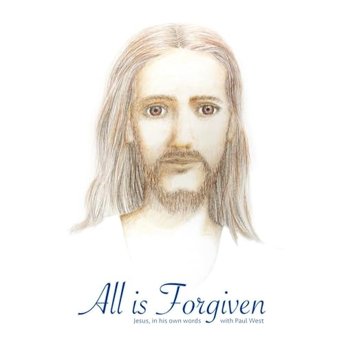 All is Forgiven by Paul West