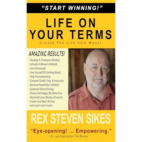 Life On Your Terms by Rex Steven Sikes