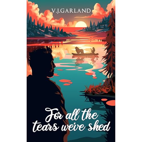 For all the tears we've shed by Vanessa Garland