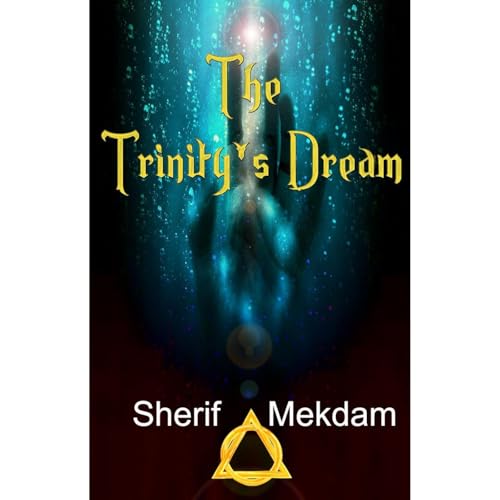 The Trinity's Dream by Sherif Mekdam