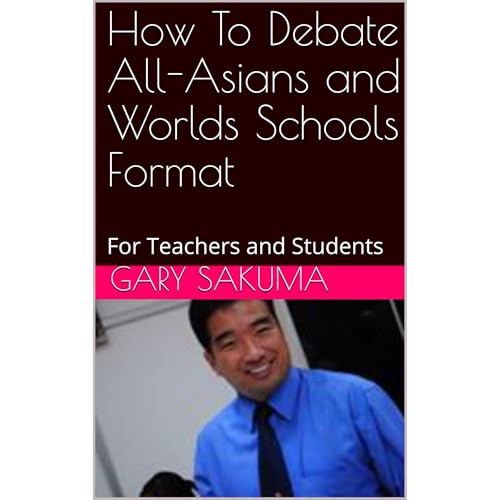 How To Debate All-Asians and Worlds Schools Format