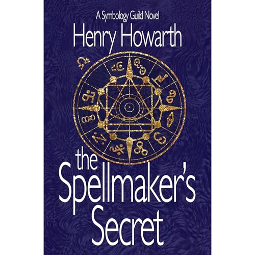 The Spellmaker's Secret by Henry Howarth