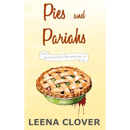 Pies and Pariahs by Leena Clover