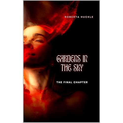 Gardens In The Sky - The Final Chapter