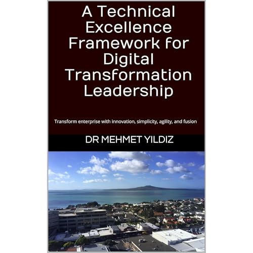 A Technical Excellence Framework for Digital Transformation Leadership