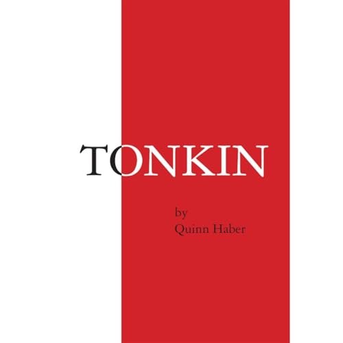 Tonkin by Quinn Haber