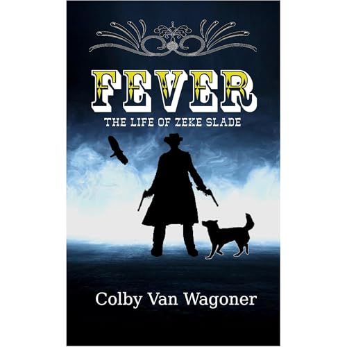 Fever by Colby Van Wagoner
