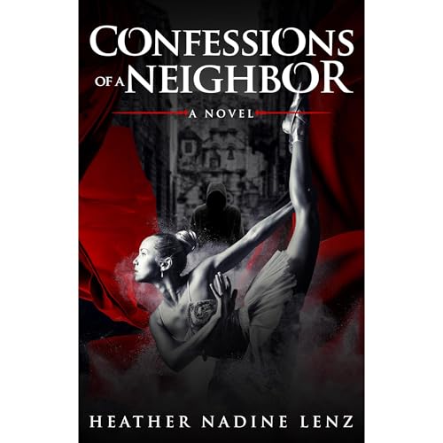 Confessions of a Neighbor by Heather Nadine Lenz