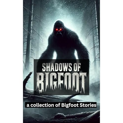 Shadows of Bigfoot by Ethan Blackwood