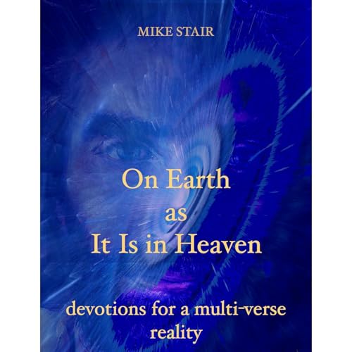 On Earth As It Is in Heaven by Mike Stair