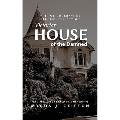 Victorian House Of The Damned by Myron J. Clifton