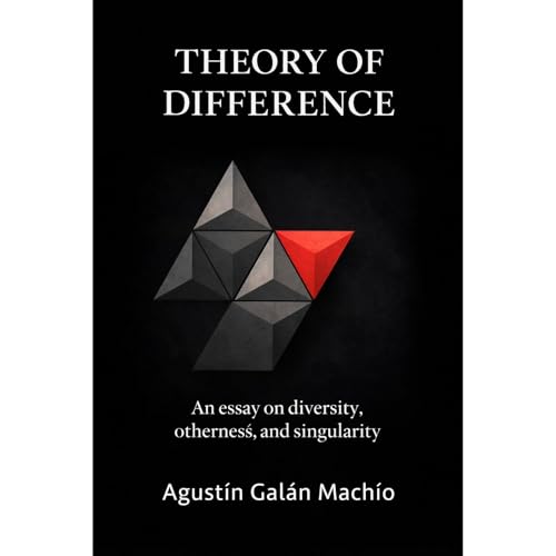 THEORY OF DIFFERENCE by Agustin Galán Machío