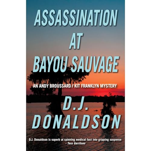 Assassination at Bayou Sauvage by D.J. (Don) Donaldson