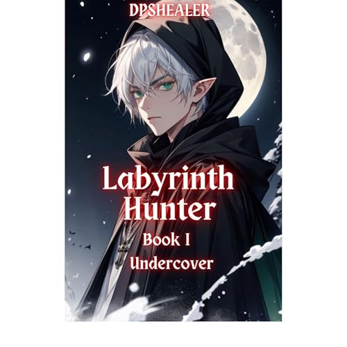 Labyrinth Hunter - Book I: Undercover