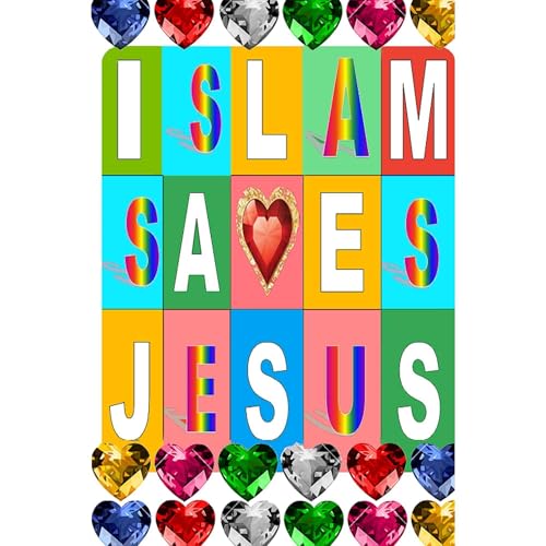 Islam Saves Jesus: Top 10 Ways Muslims Love Jesus More than Christians
