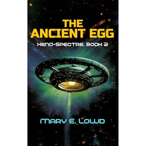 The Ancient Egg (Xeno-Spectre Book 2)