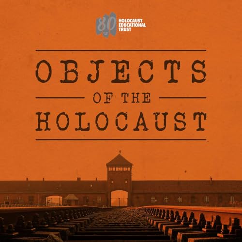 Objects of the Holocaust by Holocaust Educational Trust
