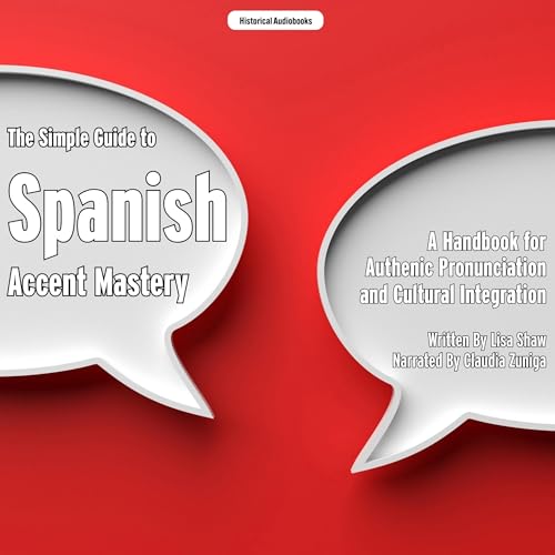 The Simple Guide to Spanish Accent Mastery by Lisa Shaw