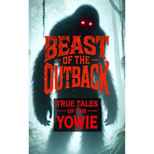 Beast of the Outback - True Tales of the Yowie by Mick Dawson