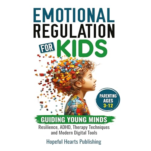 Emotional Regulation for Kids by Hopeful Hearts Publishing