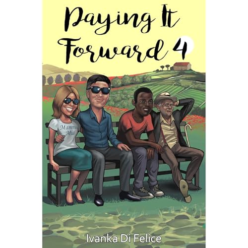 Paying It Forward by Ivanka Di Felice