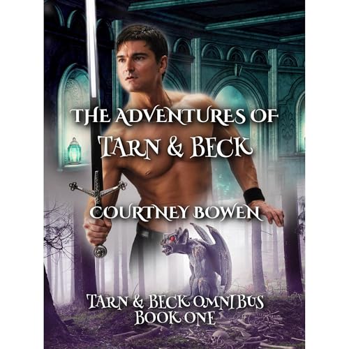 The Adventures of Tarn & Beck by Courtney Bowen