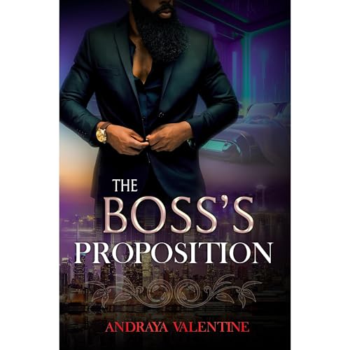 The Boss's Proposition by Andraya Valentine
