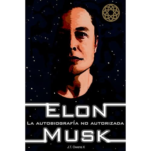 Elon Musk: La autobiografía no autorizada