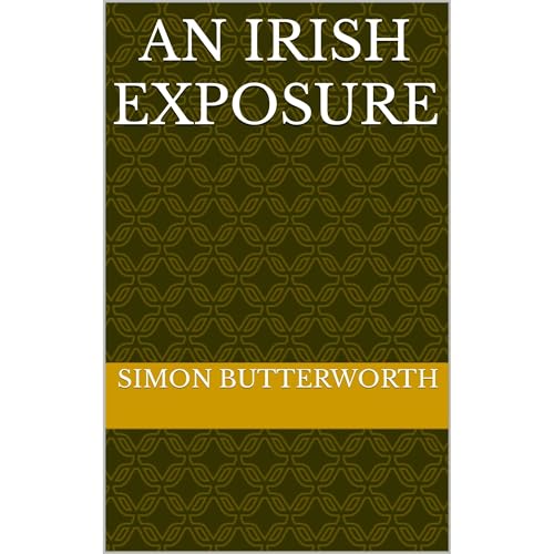 An Irish Exposure by Simon Butterworth