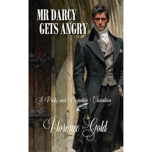 Mr Darcy Gets Angry