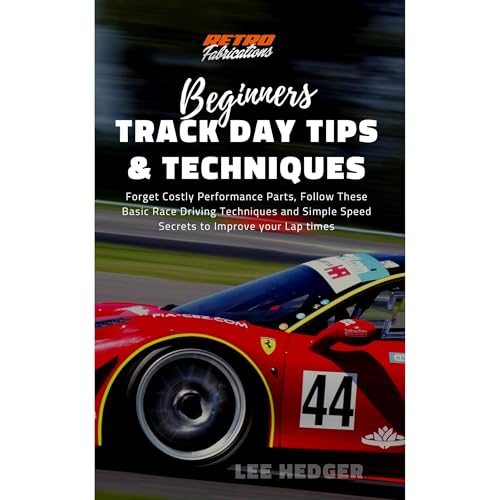 Beginners Track Day Tips and Techniques by Retro Fabrications