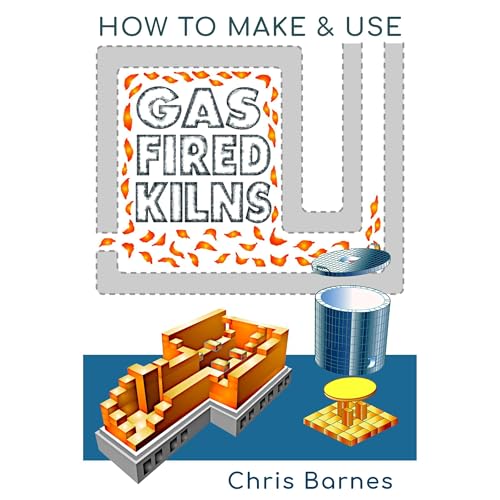 How To Make & Use Gas Fired Kilns by Christopher Barnes