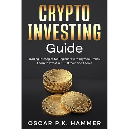 Crypto Investing Guide by Oscar P.K. Hammer