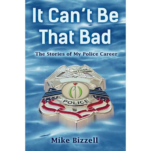 It Can't Be That Bad by Mike Bizzell