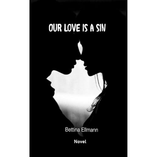 Our love is a sin by Bettina Ellmann
