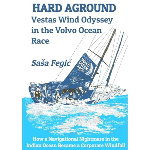 HARD AGROUND: Vestas Wind Odyssey in the Volvo Ocean Race