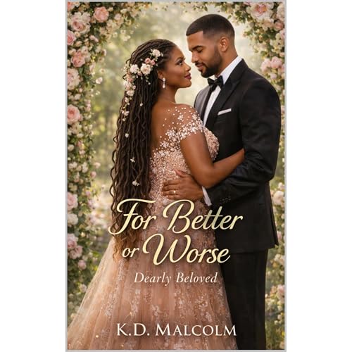 For Better, or Worse by K.D. Malcolm