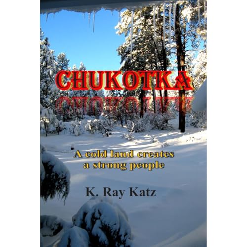 Chukotka by K. Ray Katz