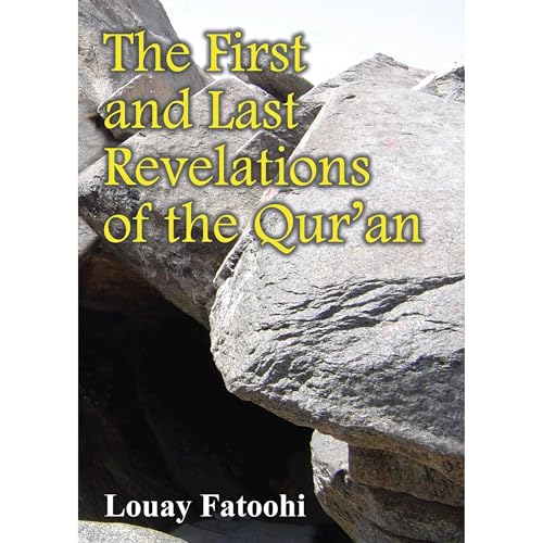 The First and Last Revelations of the Qur'an