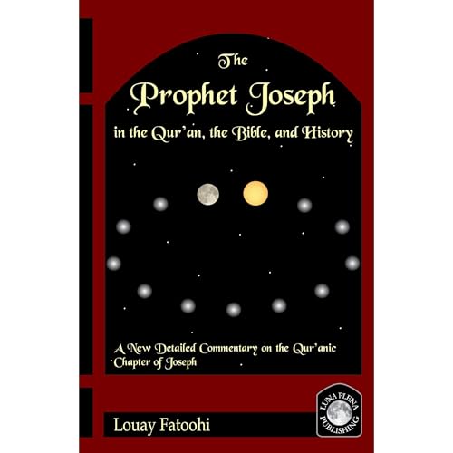 The Prophet Joseph in the Qur’an, the Bible, and History