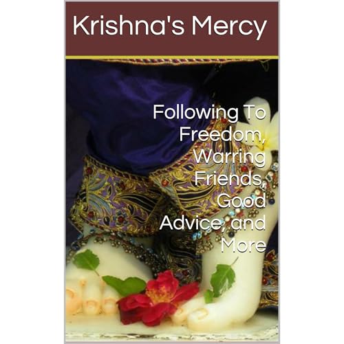 Following To Freedom, Warring Friends, Good Advice, and More