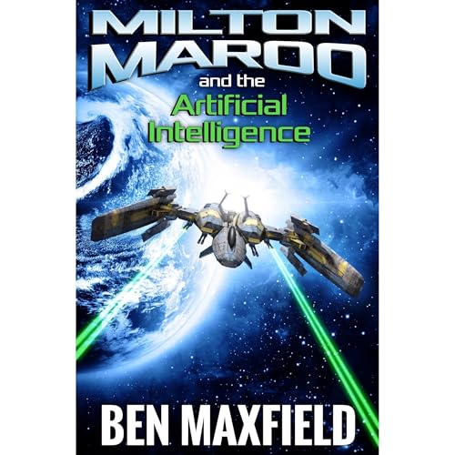 Milton Maroo and the Artificial Intelligence by Ben Maxfield